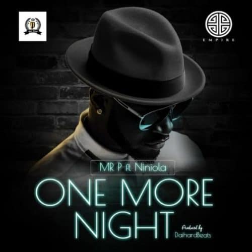 download mp3 Mr P ft Niniola  - One More Night mp3 download new song